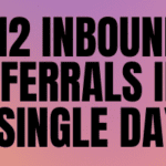 12 Inbound referrals in a single day